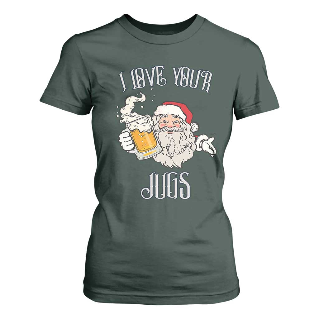 Funny Christmas Beers Couple T Shirt For Women I Love Your Jugs Santa Beers Drinker TS11 Dark Forest Green Print Your Wear