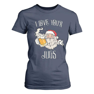 Funny Christmas Beers Couple T Shirt For Women I Love Your Jugs Santa Beers Drinker TS11 Navy Print Your Wear