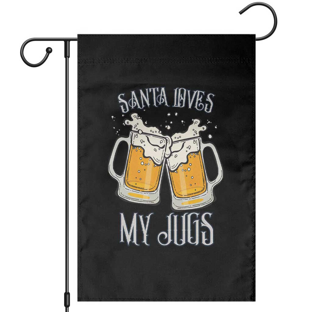 Funny Christmas Beers Couple Garden Flag Santa Loves My Jugs Beers Drinker TS11 Black Print Your Wear