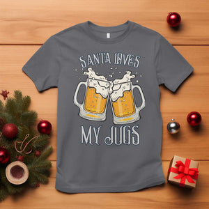 Funny Christmas Beers Couple T Shirt Santa Loves My Jugs Beers Drinker TS11 Charcoal Print Your Wear
