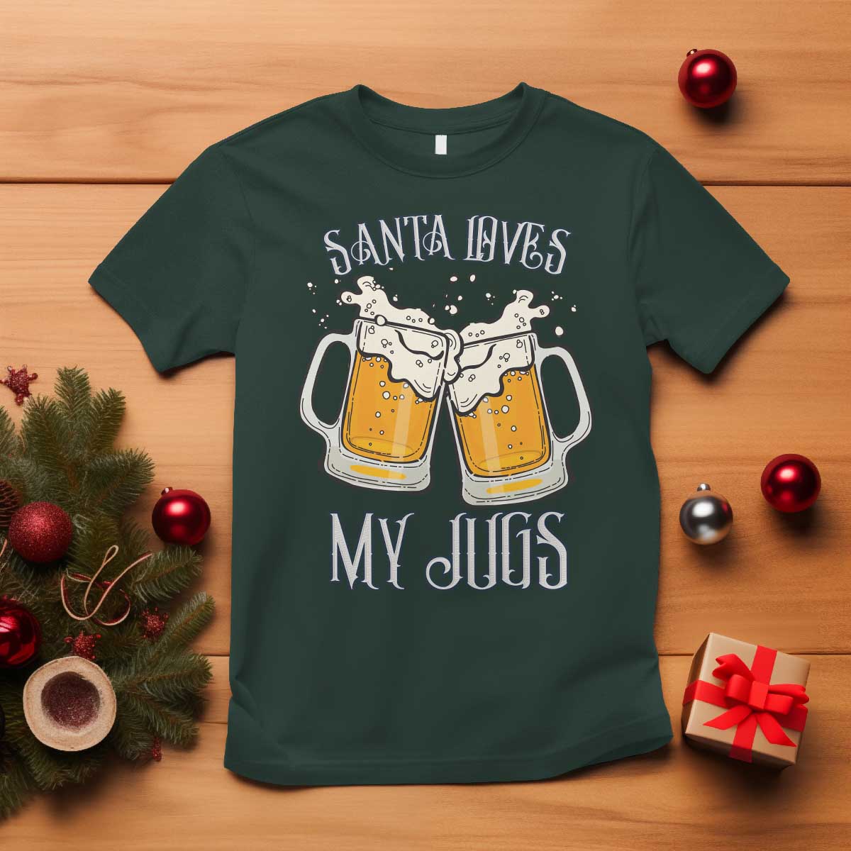 Funny Christmas Beers Couple T Shirt Santa Loves My Jugs Beers Drinker TS11 Dark Forest Green Print Your Wear