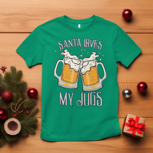 Funny Christmas Beers Couple T Shirt Santa Loves My Jugs Beers Drinker TS11 Irish Green Print Your Wear