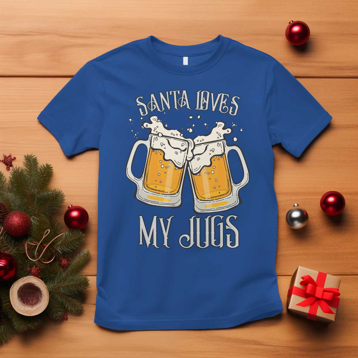 Funny Christmas Beers Couple T Shirt Santa Loves My Jugs Beers Drinker TS11 Royal Blue Print Your Wear