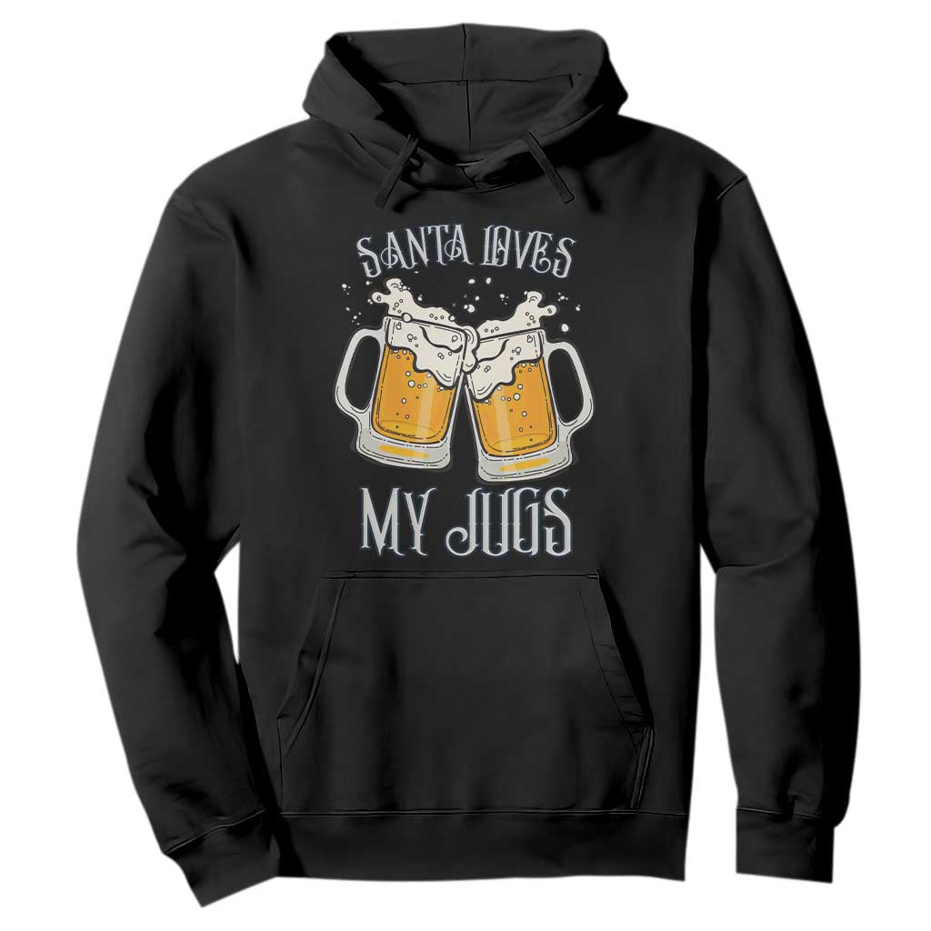 Funny Christmas Beers Couple Hoodie Santa Loves My Jugs Beers Drinker TS11 Black Print Your Wear