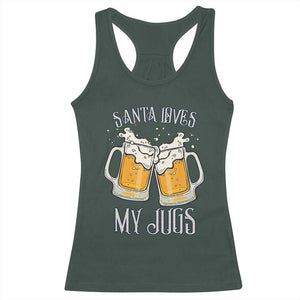 Funny Christmas Beers Couple Racerback Tank Top Santa Loves My Jugs Beers Drinker TS11 Dark Forest Green Print Your Wear