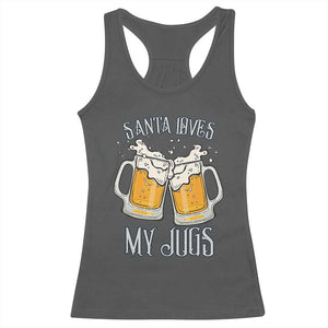 Funny Christmas Beers Couple Racerback Tank Top Santa Loves My Jugs Beers Drinker TS11 Dark Heather Print Your Wear