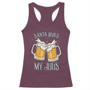 Funny Christmas Beers Couple Racerback Tank Top Santa Loves My Jugs Beers Drinker TS11 Maroon Print Your Wear