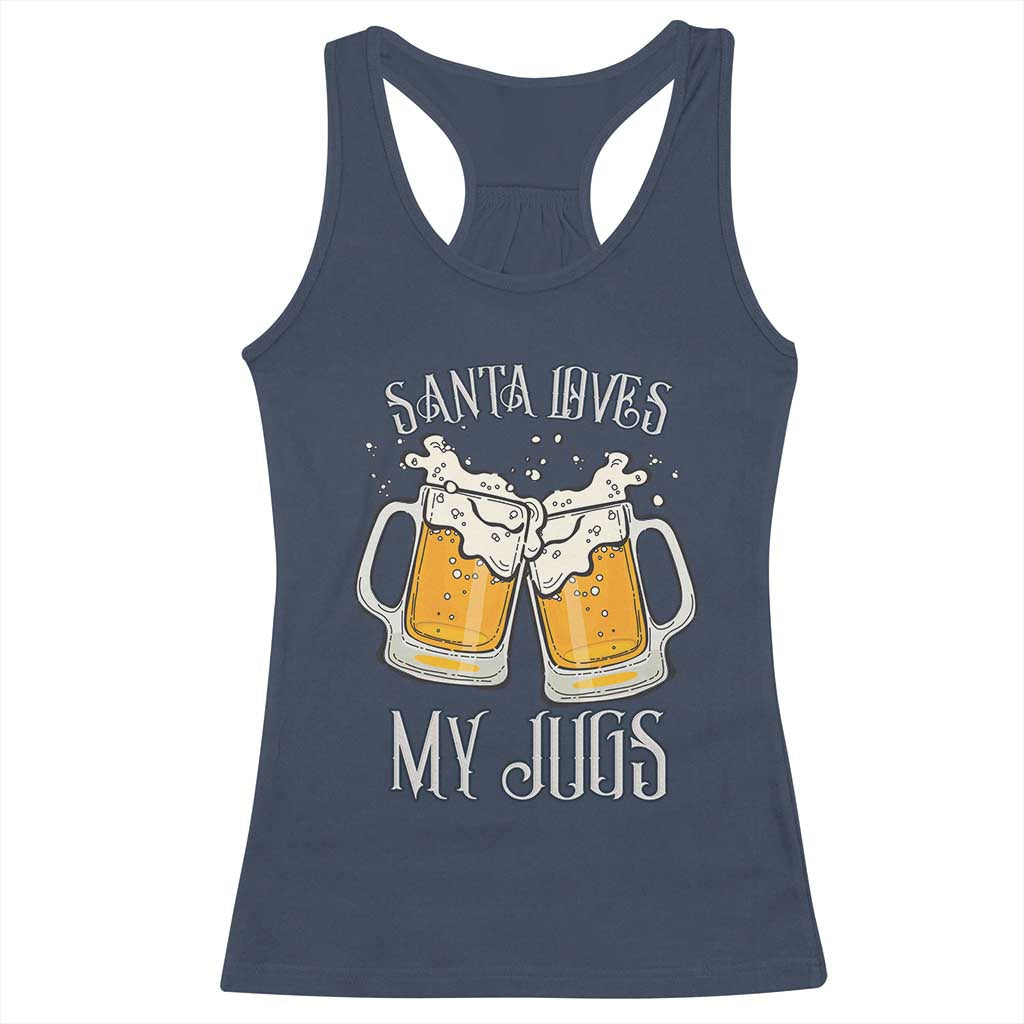 Funny Christmas Beers Couple Racerback Tank Top Santa Loves My Jugs Beers Drinker TS11 Navy Print Your Wear