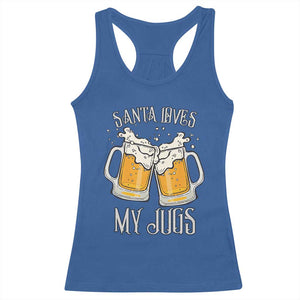 Funny Christmas Beers Couple Racerback Tank Top Santa Loves My Jugs Beers Drinker TS11 Royal Blue Print Your Wear