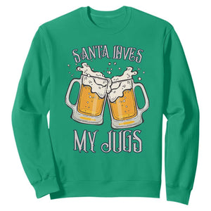 Funny Christmas Beers Couple Sweatshirt Santa Loves My Jugs Beers Drinker TS11 Irish Green Print Your Wear