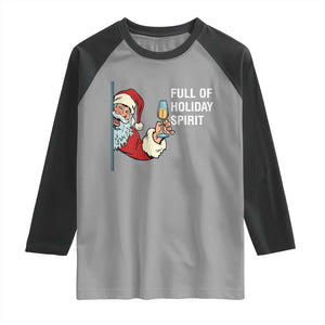 Funny Christmas Wine Raglan Shirt Full Of Holiday Spirit Santa TS11 Sport Gray Black Print Your Wear