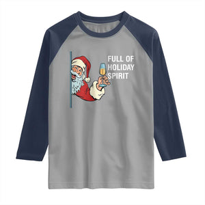 Funny Christmas Wine Raglan Shirt Full Of Holiday Spirit Santa TS11 Sport Gray Navy Print Your Wear