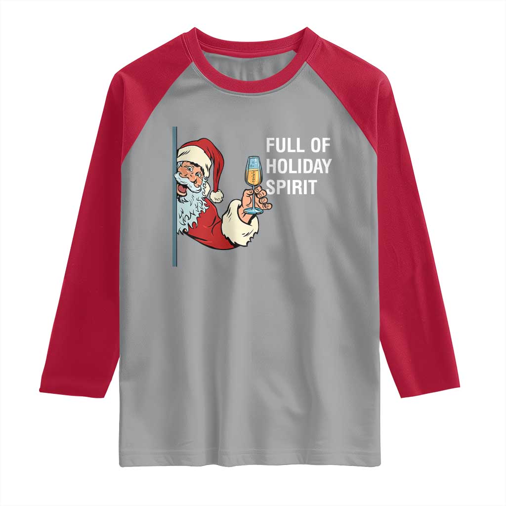 Funny Christmas Wine Raglan Shirt Full Of Holiday Spirit Santa TS11 Sport Gray Red Print Your Wear