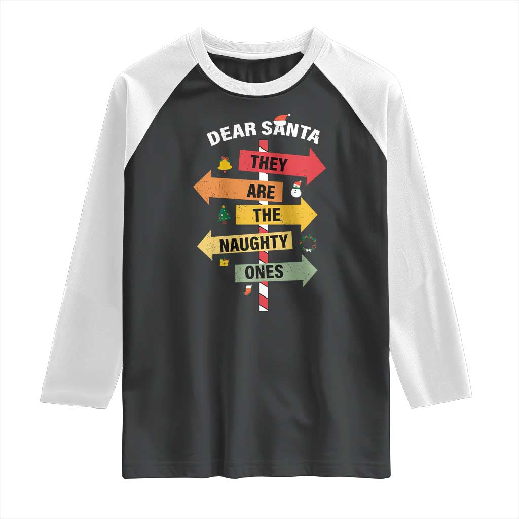 Dear Santa They Are The Naughty Ones Christmas Raglan Shirt TS11 Black White Print Your Wear
