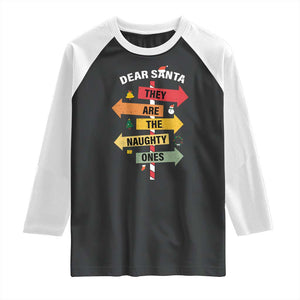 Dear Santa They Are The Naughty Ones Christmas Raglan Shirt TS11 Black White Print Your Wear