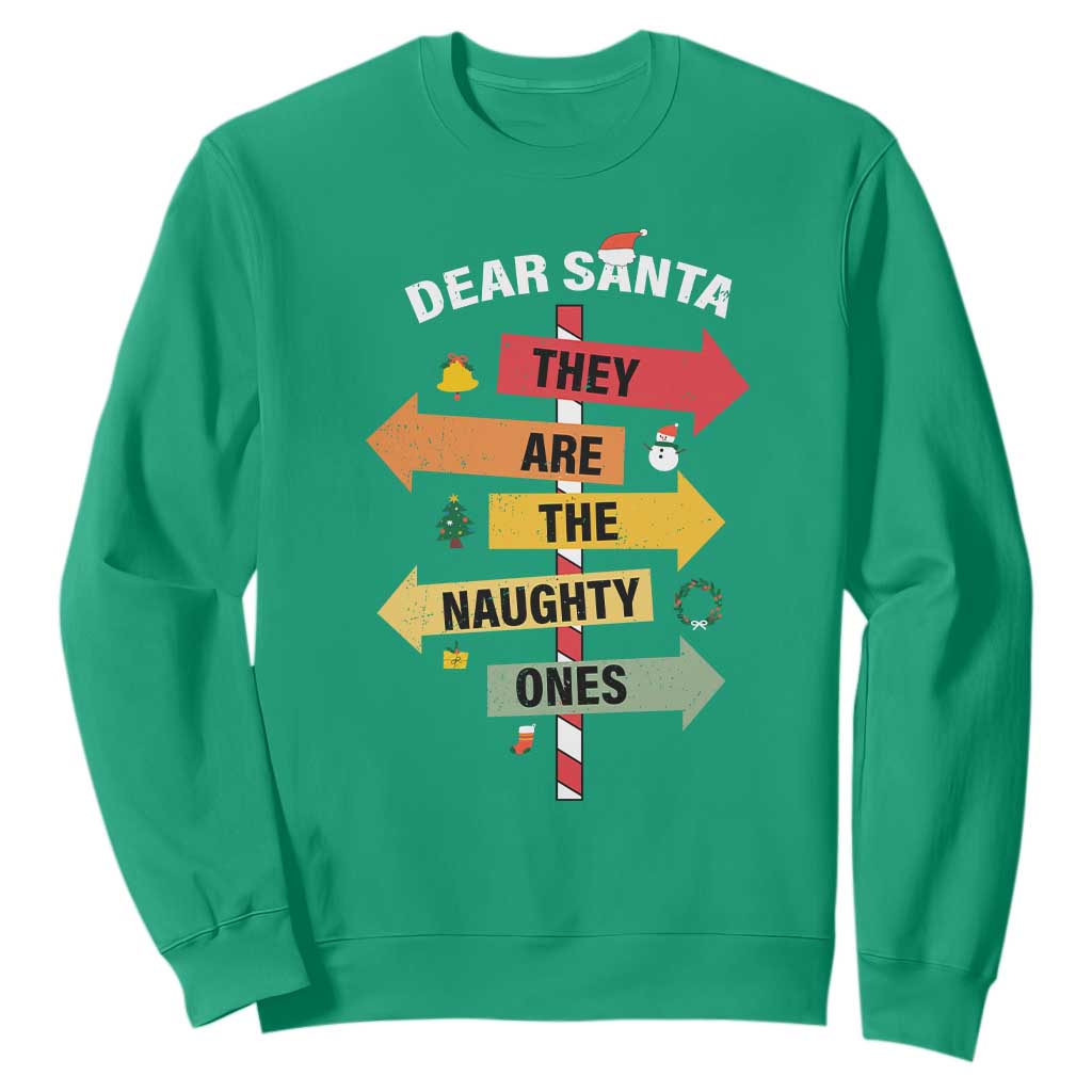 Dear Santa They Are The Naughty Ones Christmas Sweatshirt TS11 Irish Green Print Your Wear