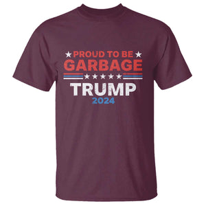 Funny Trump Garbage T Shirt Proud To Be Garbage Trump 2024 American Flag TS11 Maroon Print Your Wear