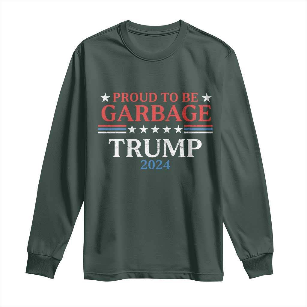Funny Trump Garbage Long Sleeve Shirt Proud To Be Garbage Trump 2024 Star Striped TS11 Dark Forest Green Print Your Wear