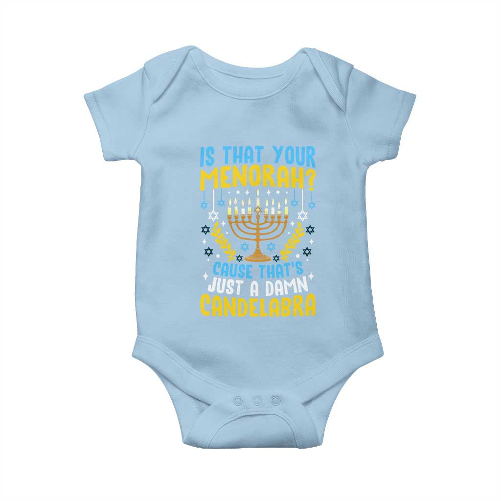 Funny Is That your Menorah Cause That's Just A Damn Candelabra Baby Onesie Hanukkah Menorah TS11 Light Blue Print Your Wear