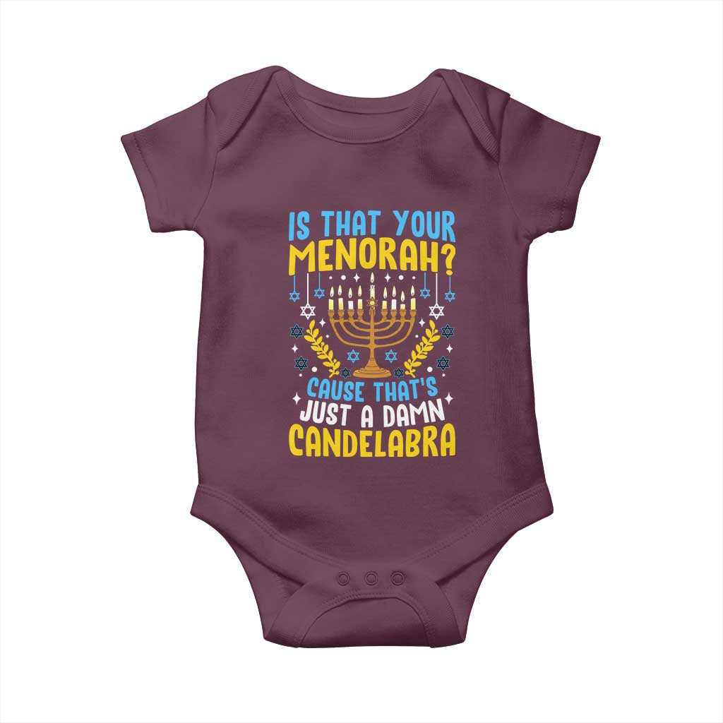 Funny Is That your Menorah Cause That's Just A Damn Candelabra Baby Onesie Hanukkah Menorah TS11 Maroon Print Your Wear