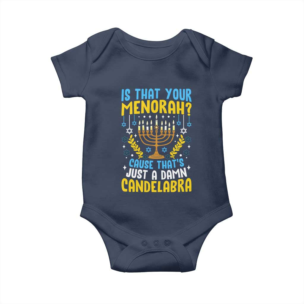 Funny Is That your Menorah Cause That's Just A Damn Candelabra Baby Onesie Hanukkah Menorah TS11 Navy Print Your Wear