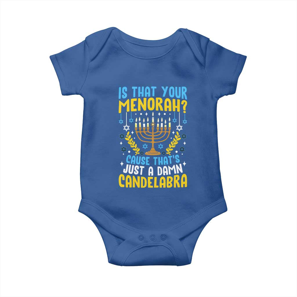 Funny Is That your Menorah Cause That's Just A Damn Candelabra Baby Onesie Hanukkah Menorah TS11 Royal Blue Print Your Wear