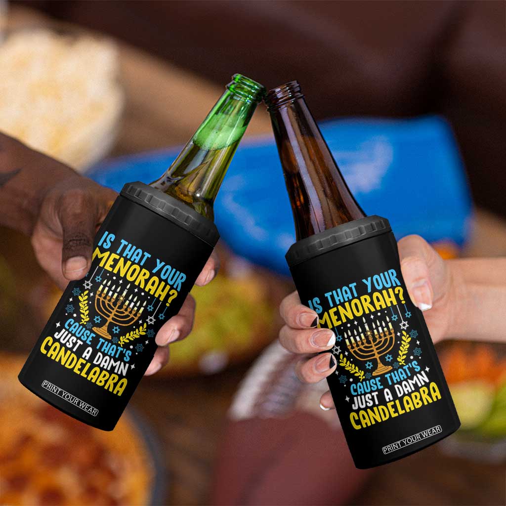 Funny Is That your Menorah Cause That's Just A Damn Candelabra 4 in 1 Can Cooler Tumbler Hanukkah Menorah TS11 Print Your Wear