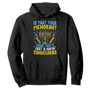 Funny Is That your Menorah Cause That's Just A Damn Candelabra Hoodie Hanukkah Menorah TS11 Black Print Your Wear