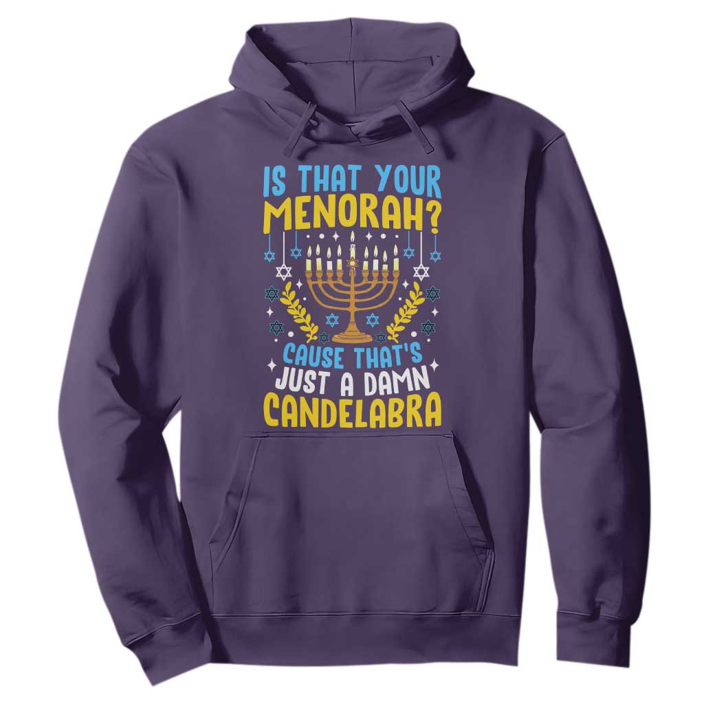 Funny Is That your Menorah Cause That's Just A Damn Candelabra Hoodie Hanukkah Menorah TS11 Purple Print Your Wear