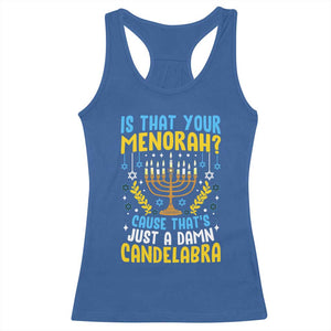 Funny Is That your Menorah Cause That's Just A Damn Candelabra Racerback Tank Top Hanukkah Menorah TS11 Royal Blue Print Your Wear