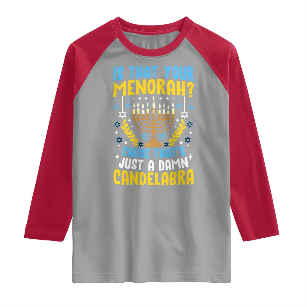 Funny Is That your Menorah Cause That's Just A Damn Candelabra Raglan Shirt Hanukkah Menorah TS11 Sport Gray Red Print Your Wear