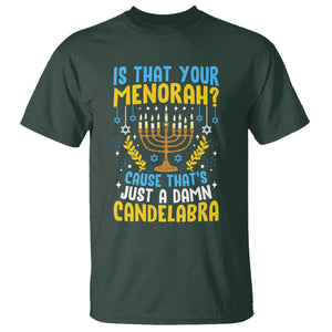 Funny Is That your Menorah Cause That's Just A Damn Candelabra T Shirt Hanukkah Menorah TS11 Dark Forest Green Print Your Wear