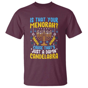 Funny Is That your Menorah Cause That's Just A Damn Candelabra T Shirt Hanukkah Menorah TS11 Maroon Print Your Wear