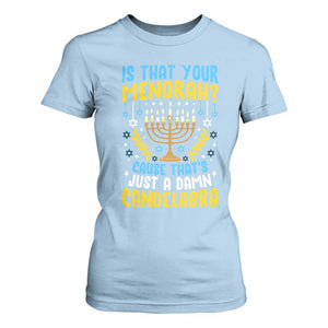 Funny Is That your Menorah Cause That's Just A Damn Candelabra T Shirt For Women Hanukkah Menorah TS11 Light Blue Print Your Wear