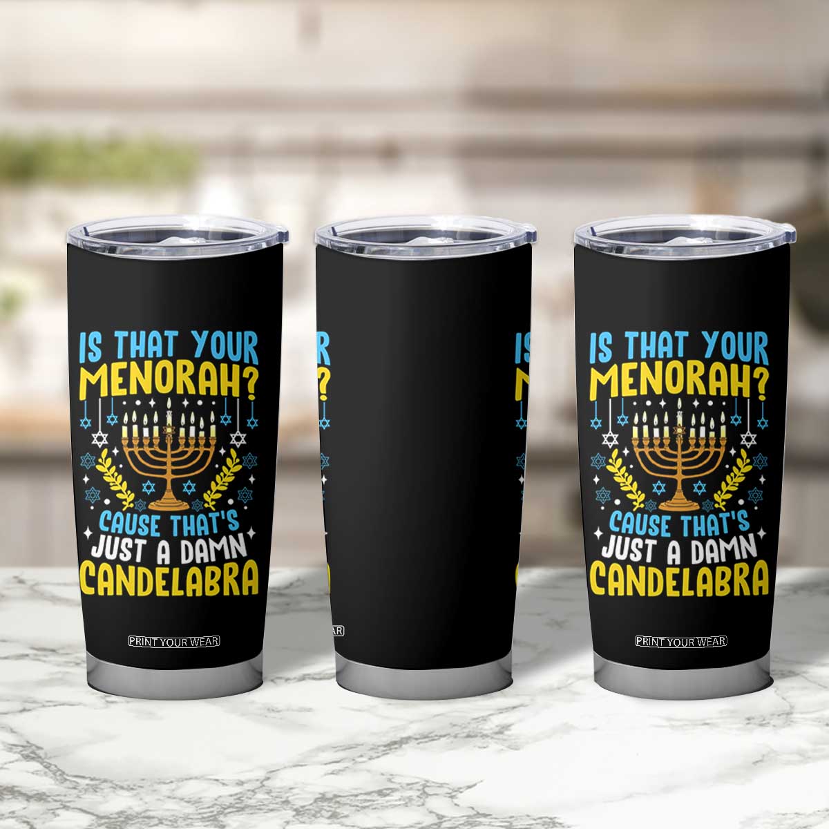 Funny Is That your Menorah Cause That's Just A Damn Candelabra Tumbler Cup Hanukkah Menorah TS11 Print Your Wear