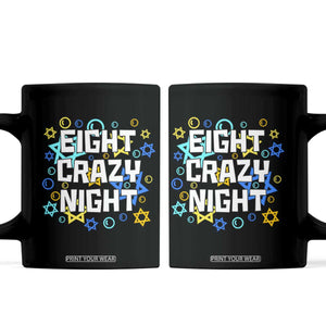 Funny Hanukkah Eight Crazy Night Coffee Mug Jewish Hebrew Chanukah David Stars TS11 Black Print Your Wear