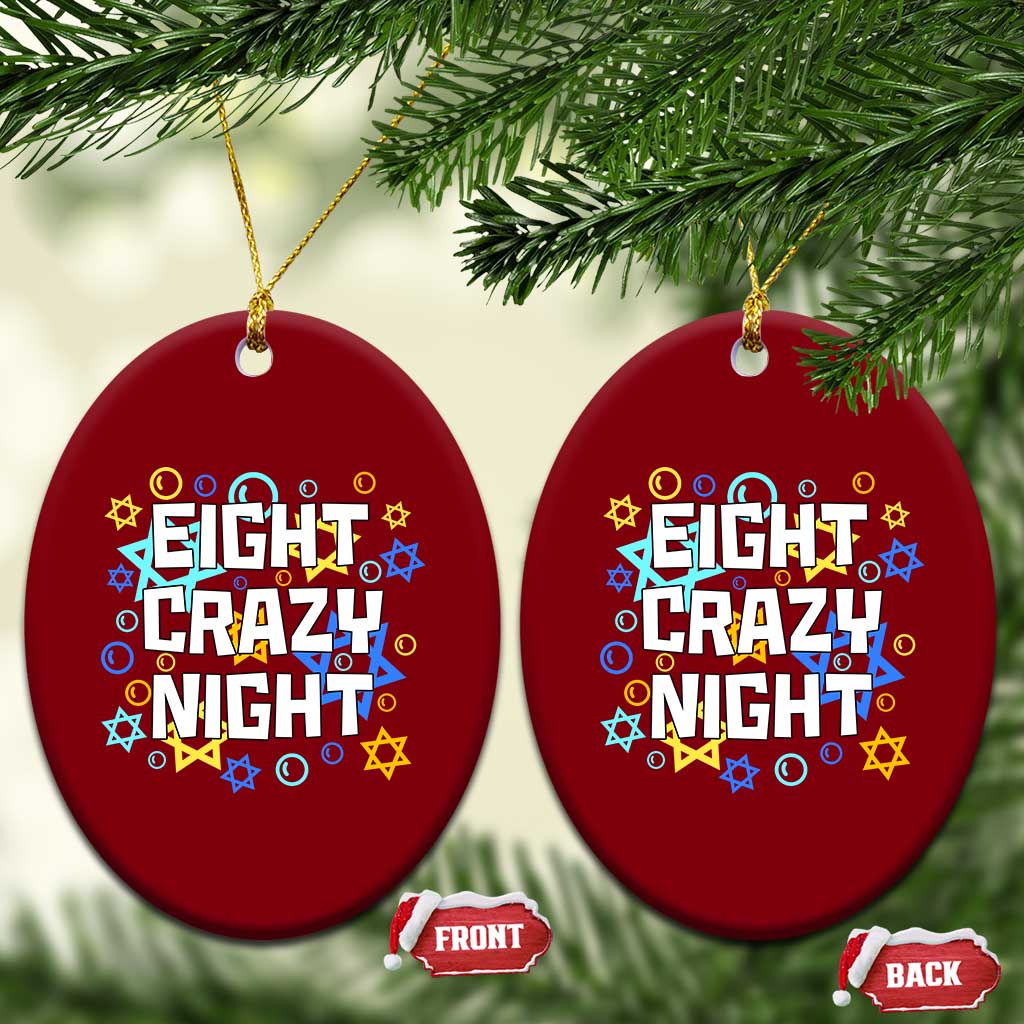 Funny Hanukkah Eight Crazy Night Ceramic Ornament Jewish Hebrew Chanukah David Stars TS11 Print Your Wear