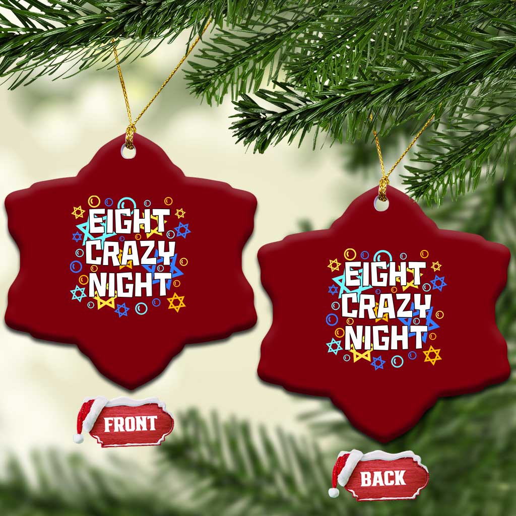 Funny Hanukkah Eight Crazy Night Ceramic Ornament Jewish Hebrew Chanukah David Stars TS11 Print Your Wear