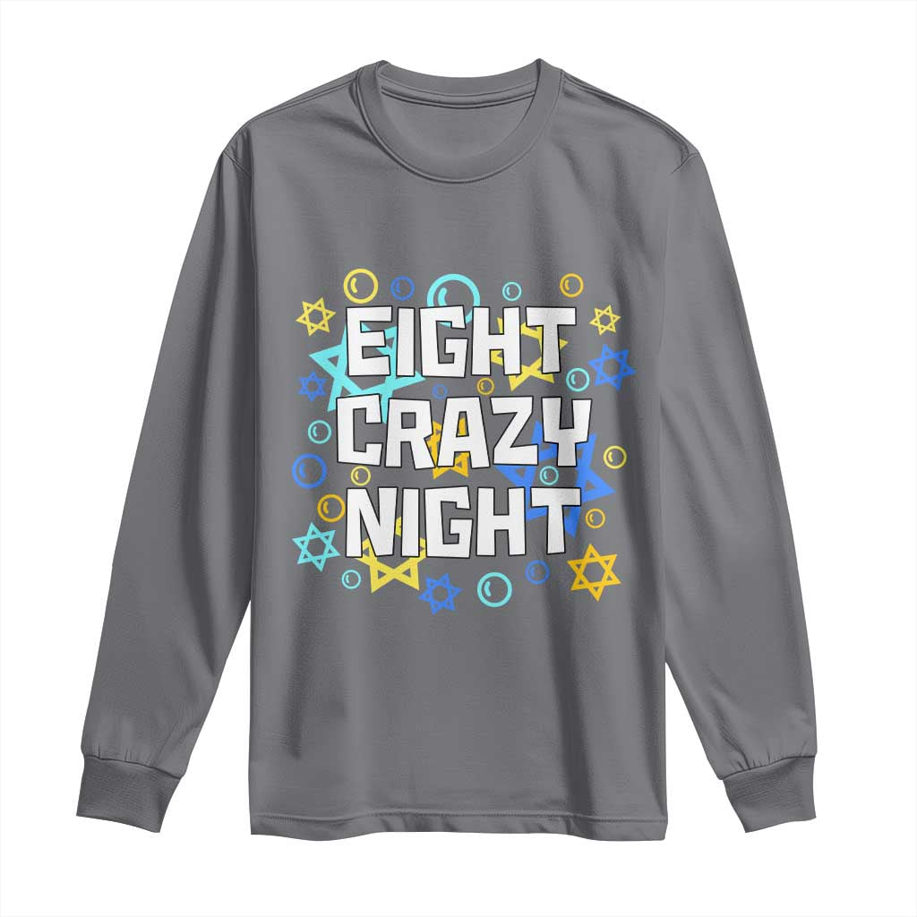 Funny Hanukkah Eight Crazy Night Long Sleeve Shirt Jewish Hebrew Chanukah David Stars TS11 Charcoal Print Your Wear