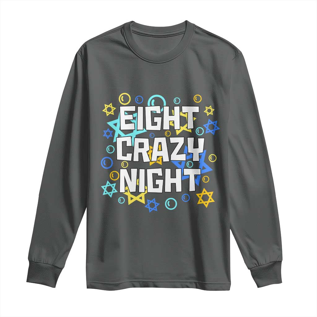 Funny Hanukkah Eight Crazy Night Long Sleeve Shirt Jewish Hebrew Chanukah David Stars TS11 Dark Heather Print Your Wear