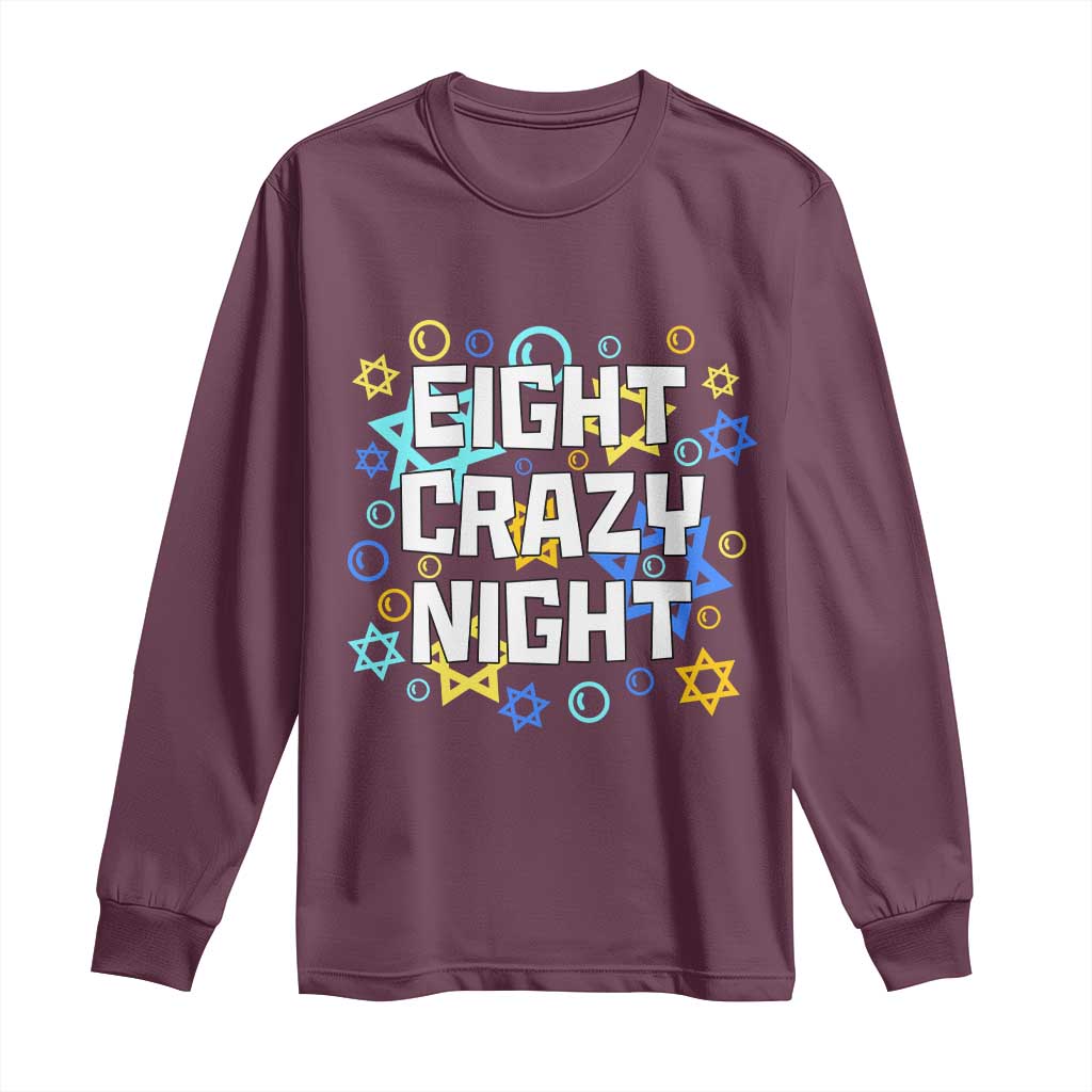 Funny Hanukkah Eight Crazy Night Long Sleeve Shirt Jewish Hebrew Chanukah David Stars TS11 Maroon Print Your Wear