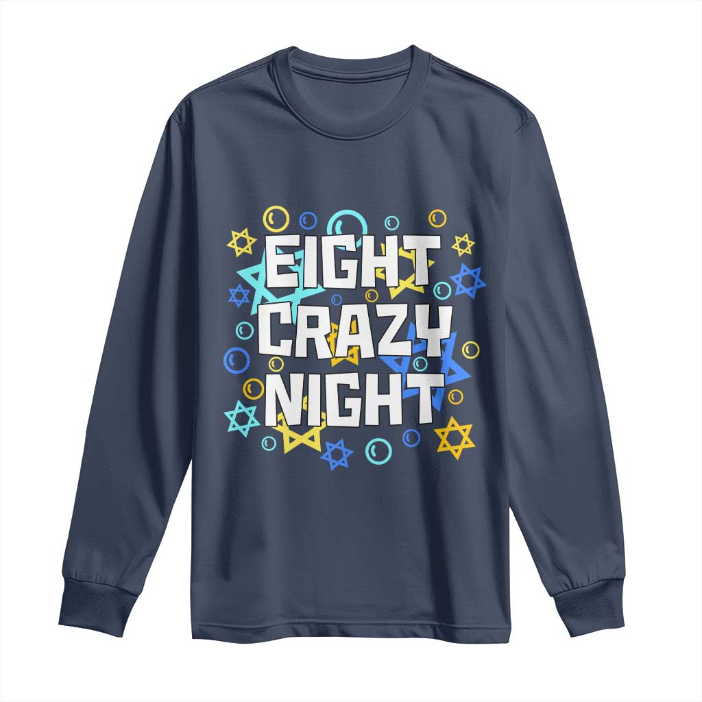 Funny Hanukkah Eight Crazy Night Long Sleeve Shirt Jewish Hebrew Chanukah David Stars TS11 Navy Print Your Wear