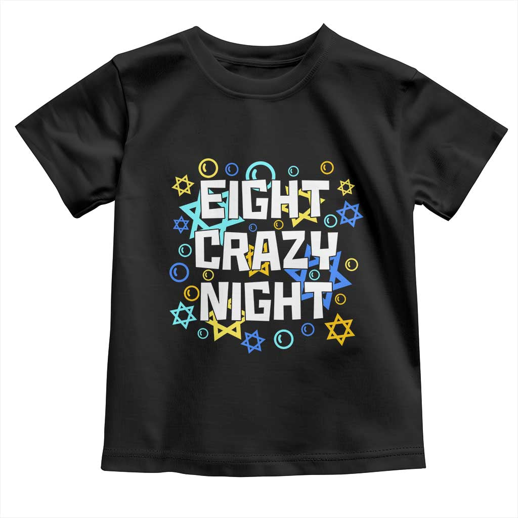 Funny Hanukkah Eight Crazy Night Toddler T Shirt Jewish Hebrew Chanukah David Stars TS11 Black Print Your Wear