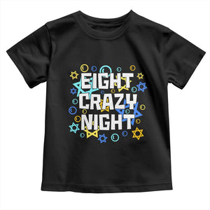 Funny Hanukkah Eight Crazy Night Toddler T Shirt Jewish Hebrew Chanukah David Stars TS11 Black Print Your Wear