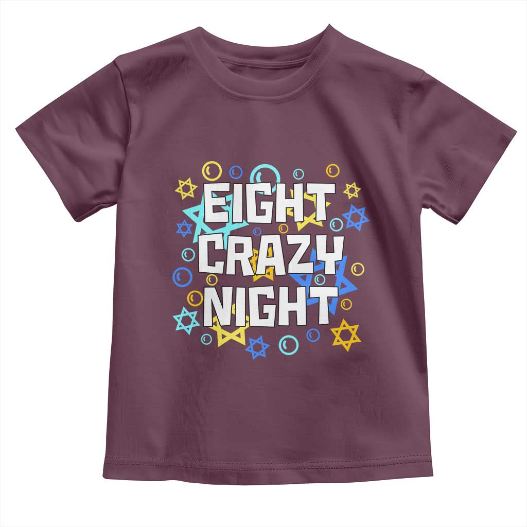 Funny Hanukkah Eight Crazy Night Toddler T Shirt Jewish Hebrew Chanukah David Stars TS11 Maroon Print Your Wear