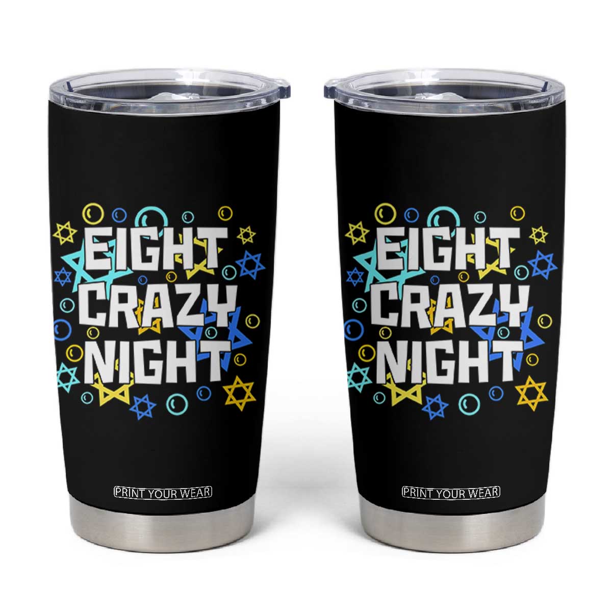 Funny Hanukkah Eight Crazy Night Tumbler Cup Jewish Hebrew Chanukah David Stars TS11 Black Print Your Wear