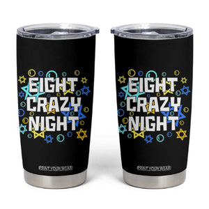 Funny Hanukkah Eight Crazy Night Tumbler Cup Jewish Hebrew Chanukah David Stars TS11 Black Print Your Wear