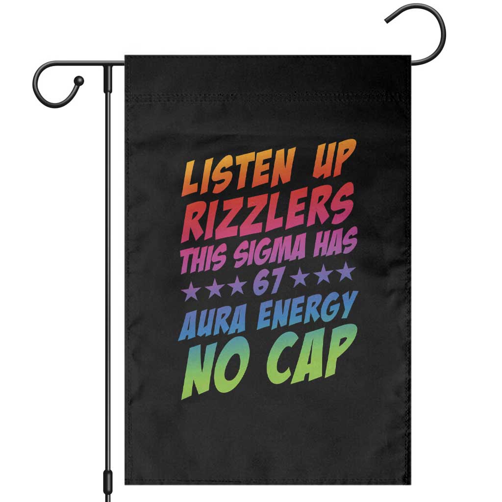 Funny Listen Up Rizzlers This Sigma Has 67 Aura Energy No Cap Garden Flag TS11 Black Print Your Wear