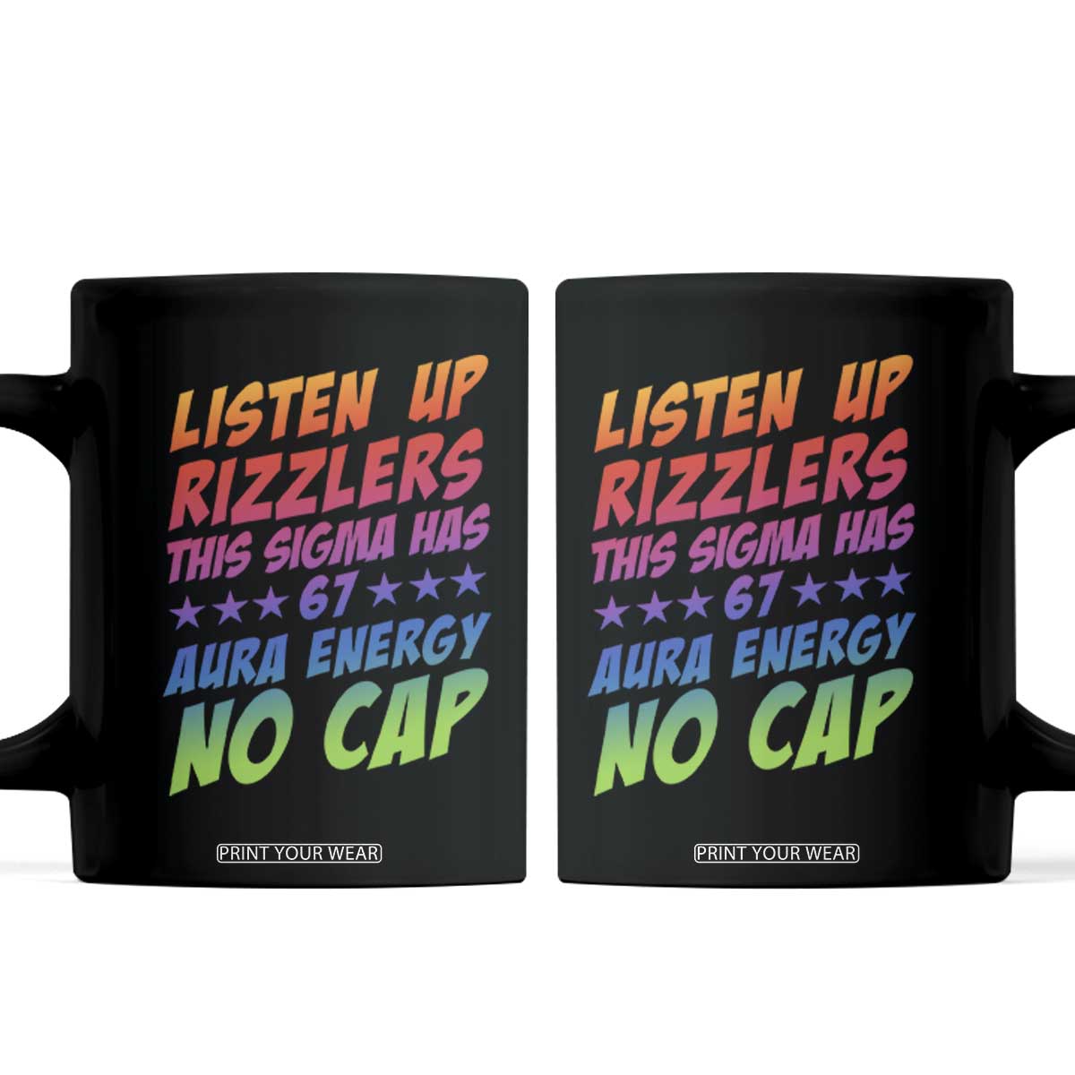 Funny Listen Up Rizzlers This Sigma Has 67 Aura Energy No Cap Coffee Mug TS11 Black Print Your Wear