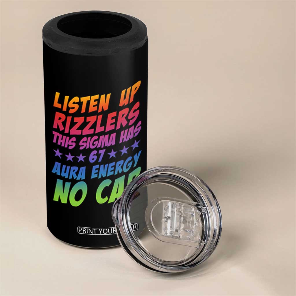 Funny Listen Up Rizzlers This Sigma Has 67 Aura Energy No Cap 4 in 1 Can Cooler Tumbler TS11 Print Your Wear